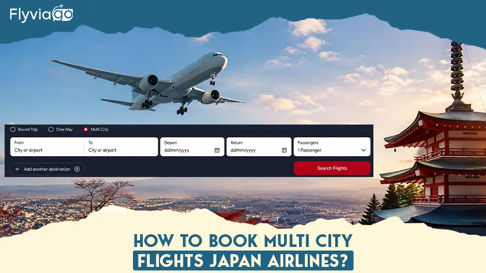 How to Book Multi City Flights Japan Airlines? Flyviago
